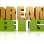 Dream Big