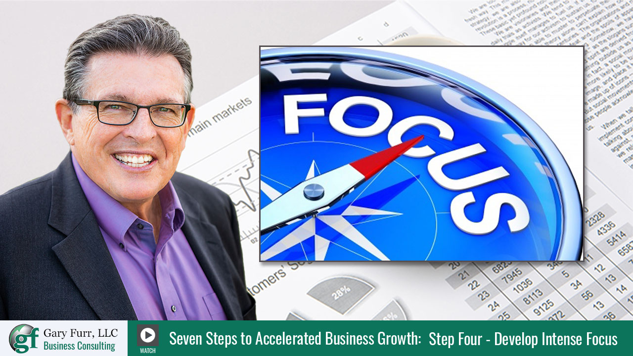 Gary Furr - 7 Steps - Step 4: The Power of Intense Focus