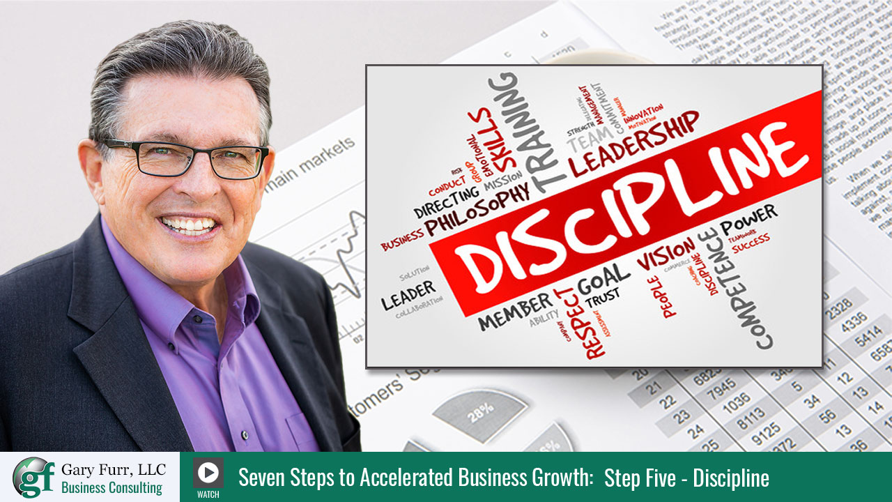 Gary Furr - 7 Steps - Step 5: How Discipline Delivers Results