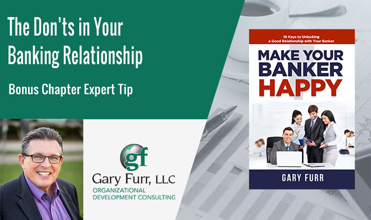 The Don'ts in Your Banking Relationship