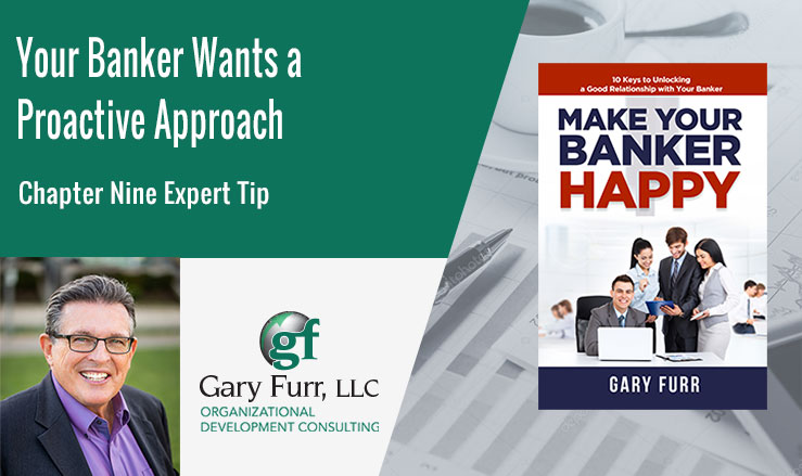 Your Banker Wants a Proactive Approach