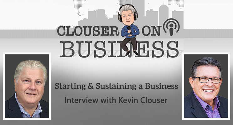 Starting and Sustaining a Business | Interview Podcast with Kevin Clouser