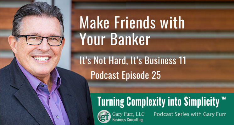 11 - Make Friends with Your Banker