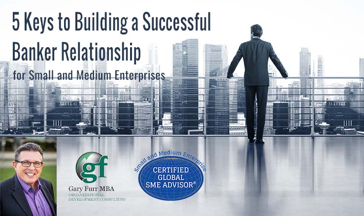 5 Keys to Building a Successful Banker Relationship