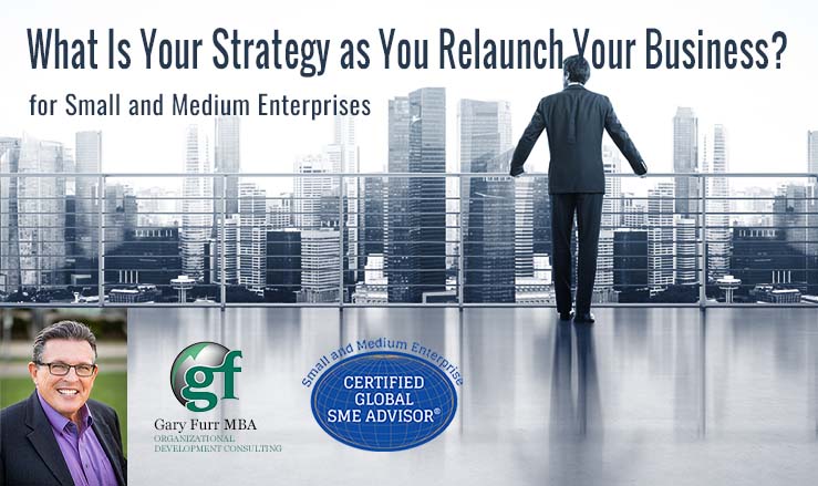 What Is Your Strategy as You Relaunch Your Business?